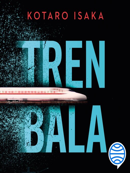 Title details for Tren bala by Kotaro Isaka - Available